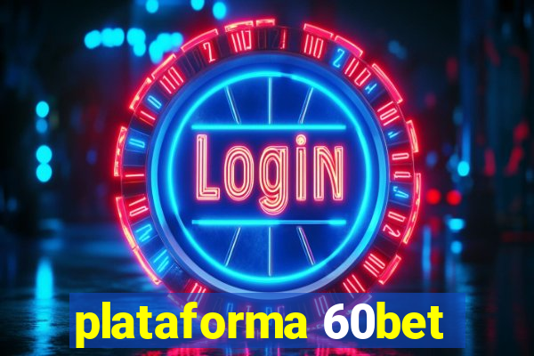 plataforma 60bet